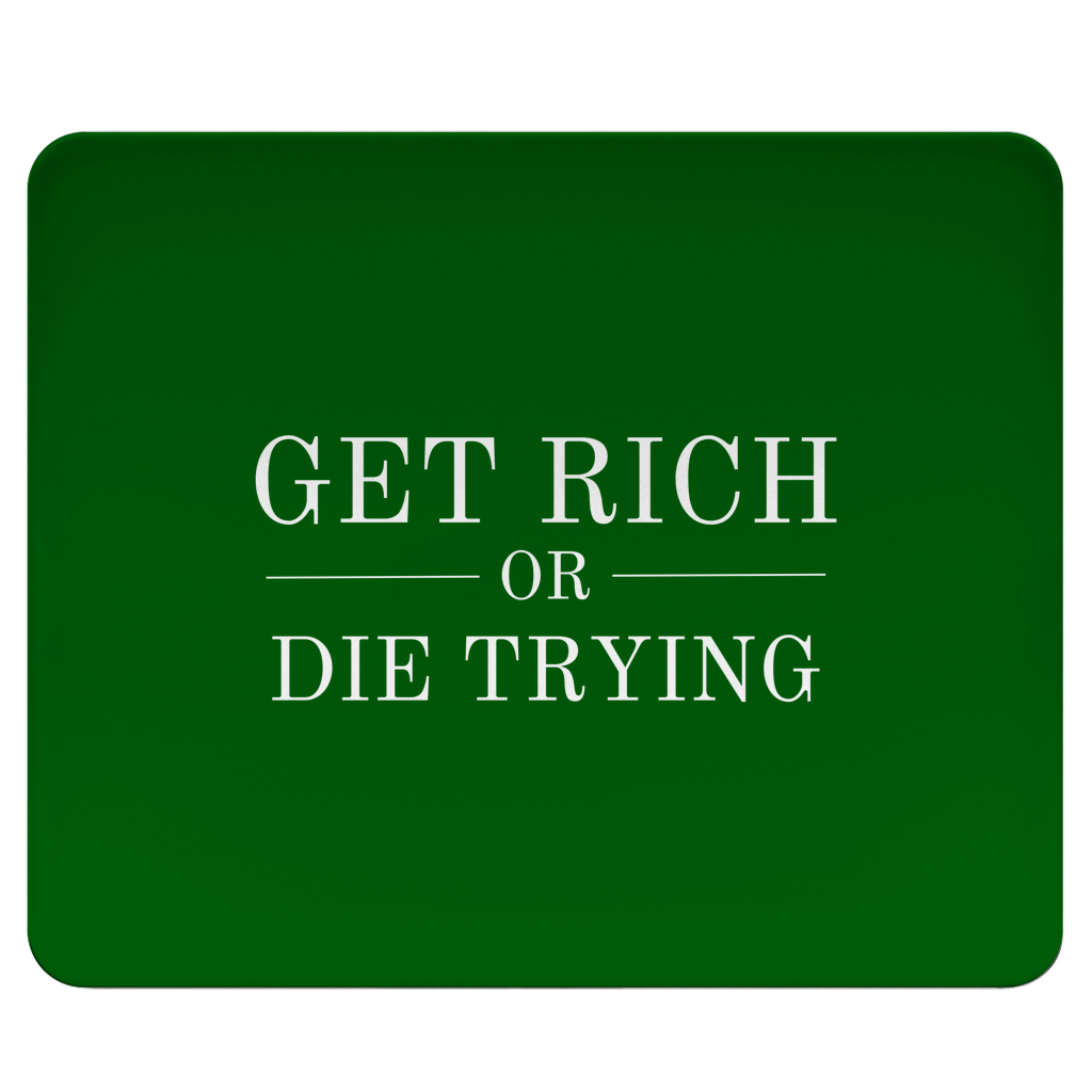Mousepad Get Rich Or Die Trying
