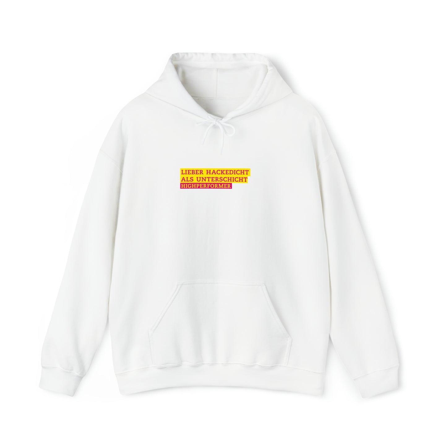 Lieber Hackedicht als Unterschicht | Highperformer Hooded Sweatshirt - BWL.Breitseite