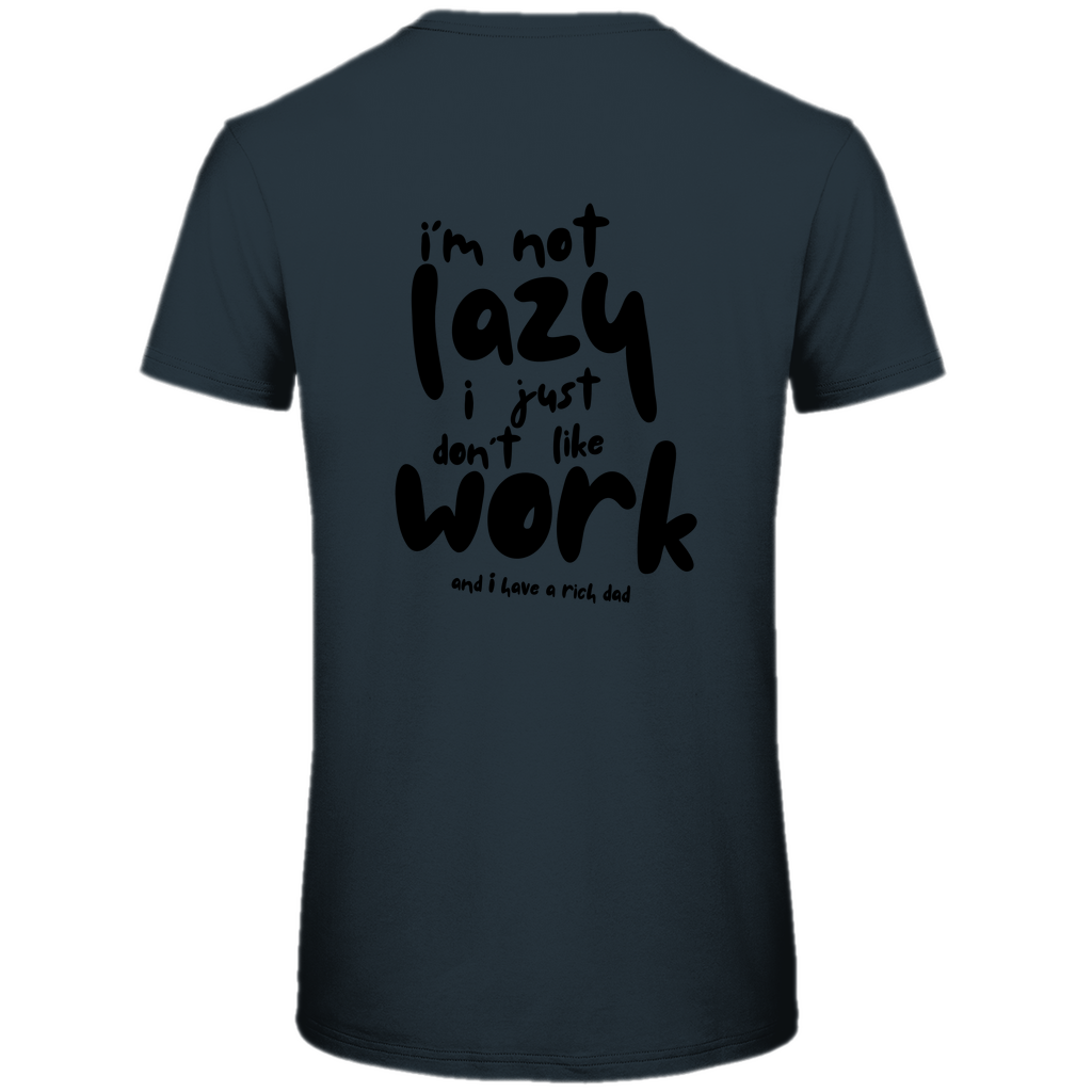 Herren Premium Bio T-Shirt i´m not lazy i just don´t like work