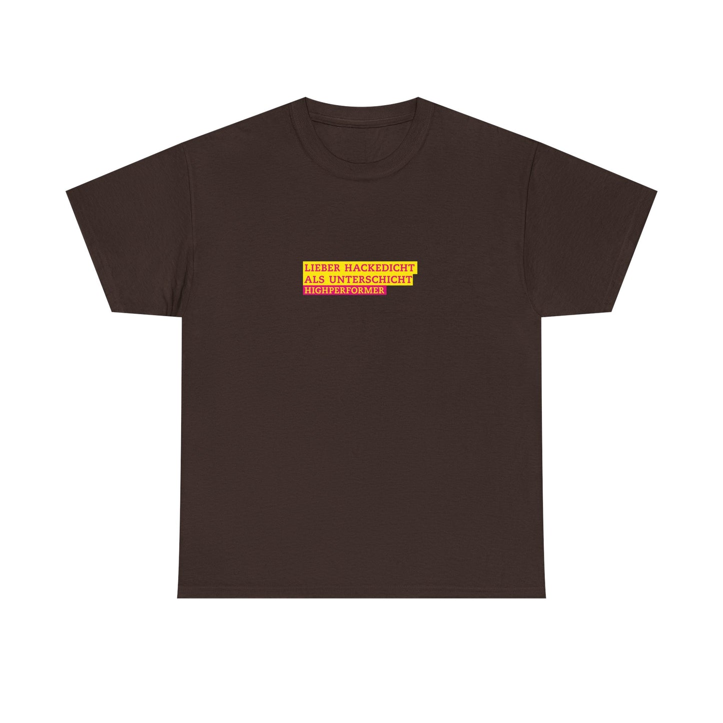 Lieber Hackedicht als Unterschicht | Highperformer Shirt