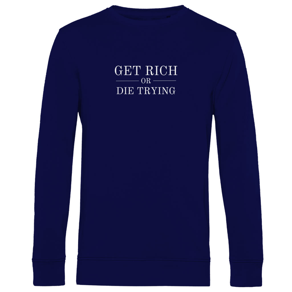 Herren Premium Bio Sweatshirt Get Rich Or Die Trying