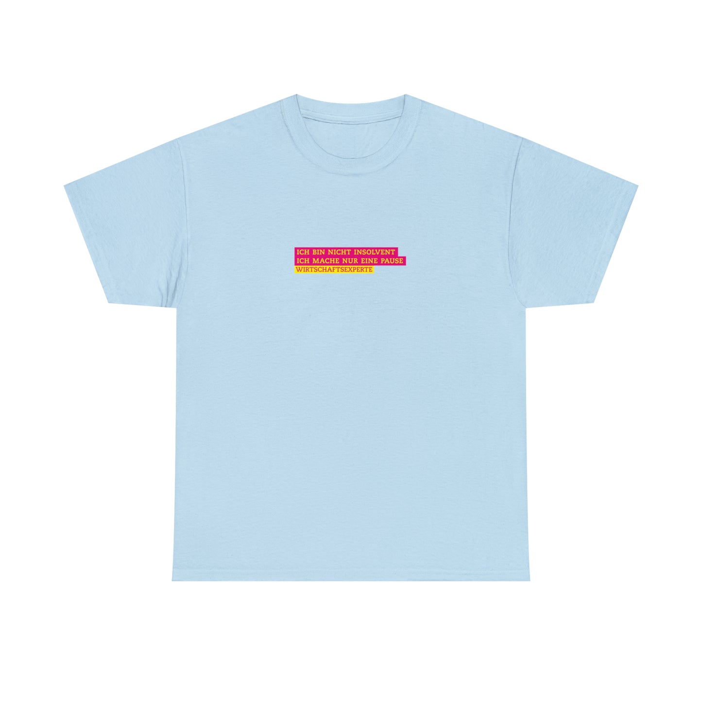 Ich bin nicht insolvent! | Wirtschaftsexperten Shirt - BWL.Breitseite
