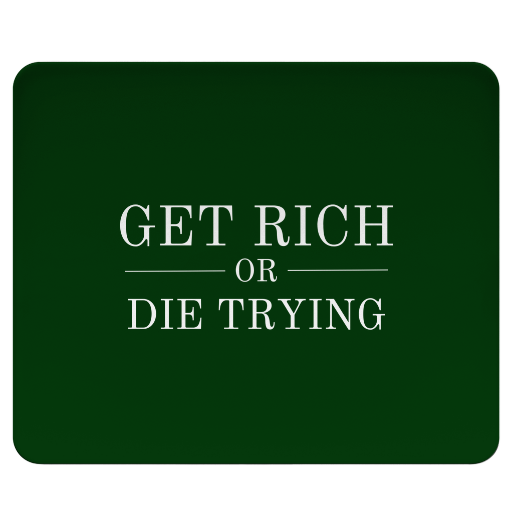 Mousepad Get Rich Or Die Trying