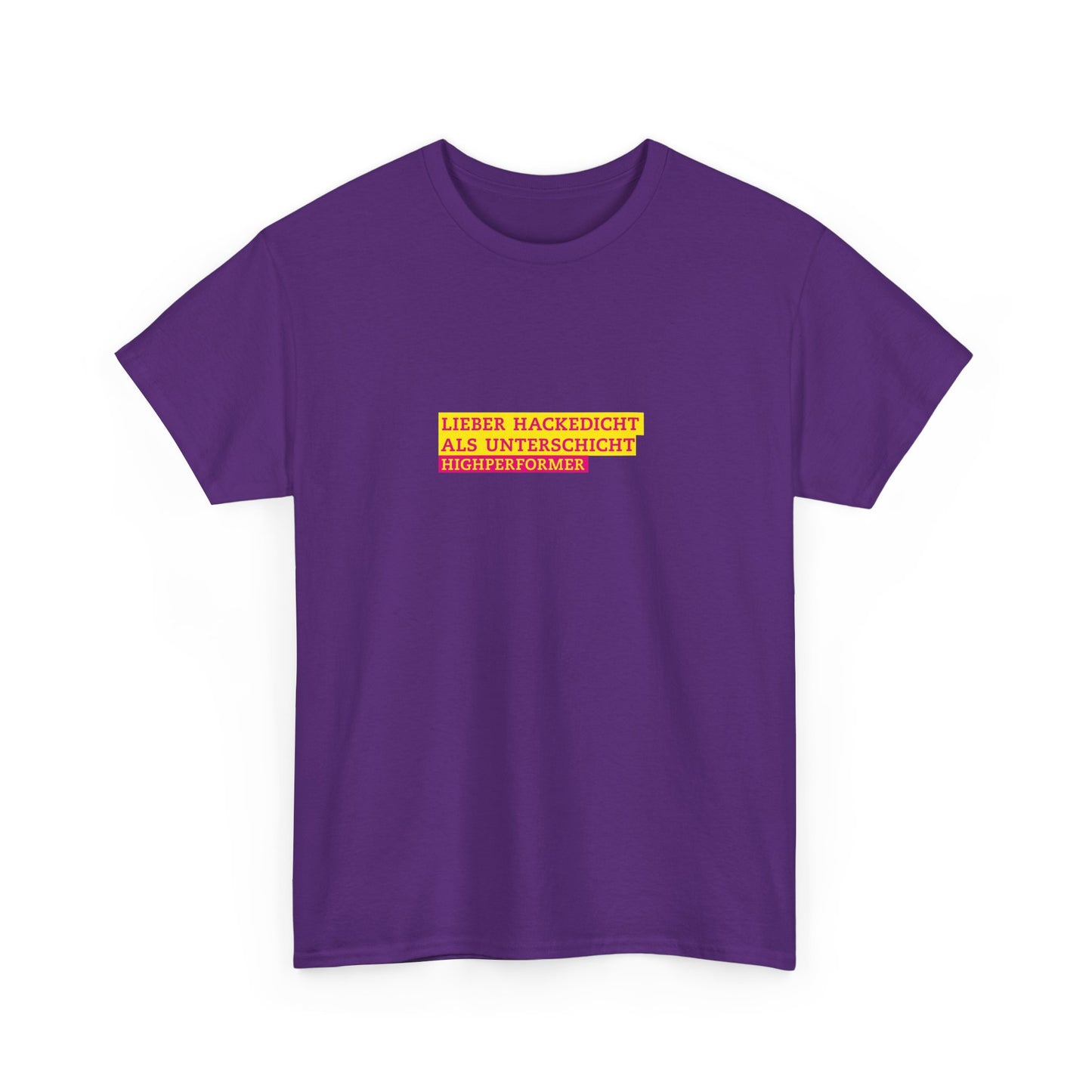 Lieber Hackedicht als Unterschicht | Highperformer Shirt