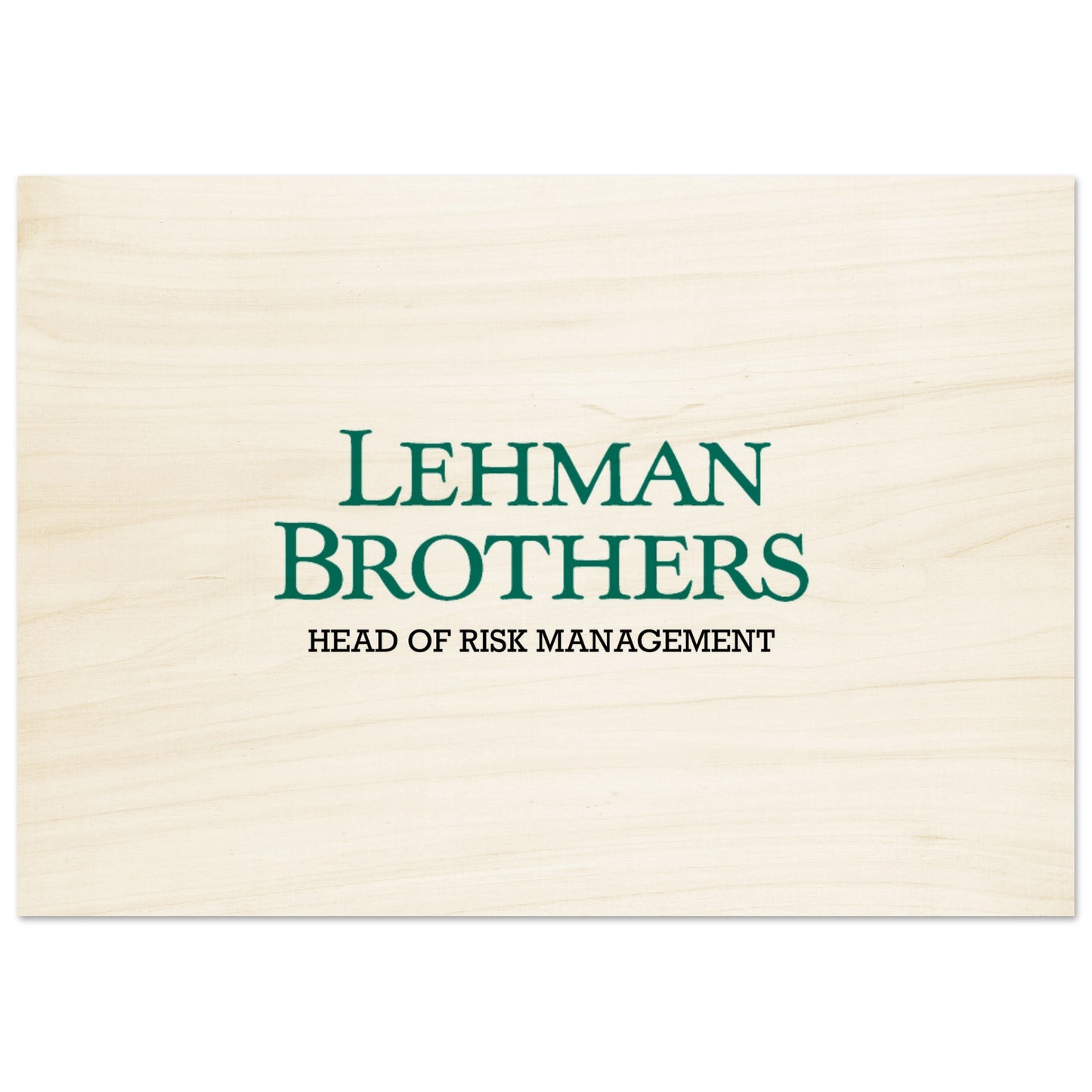Lehman Brothers Holzdruck Poster | Highperformer Holz - BWL.Breitseite