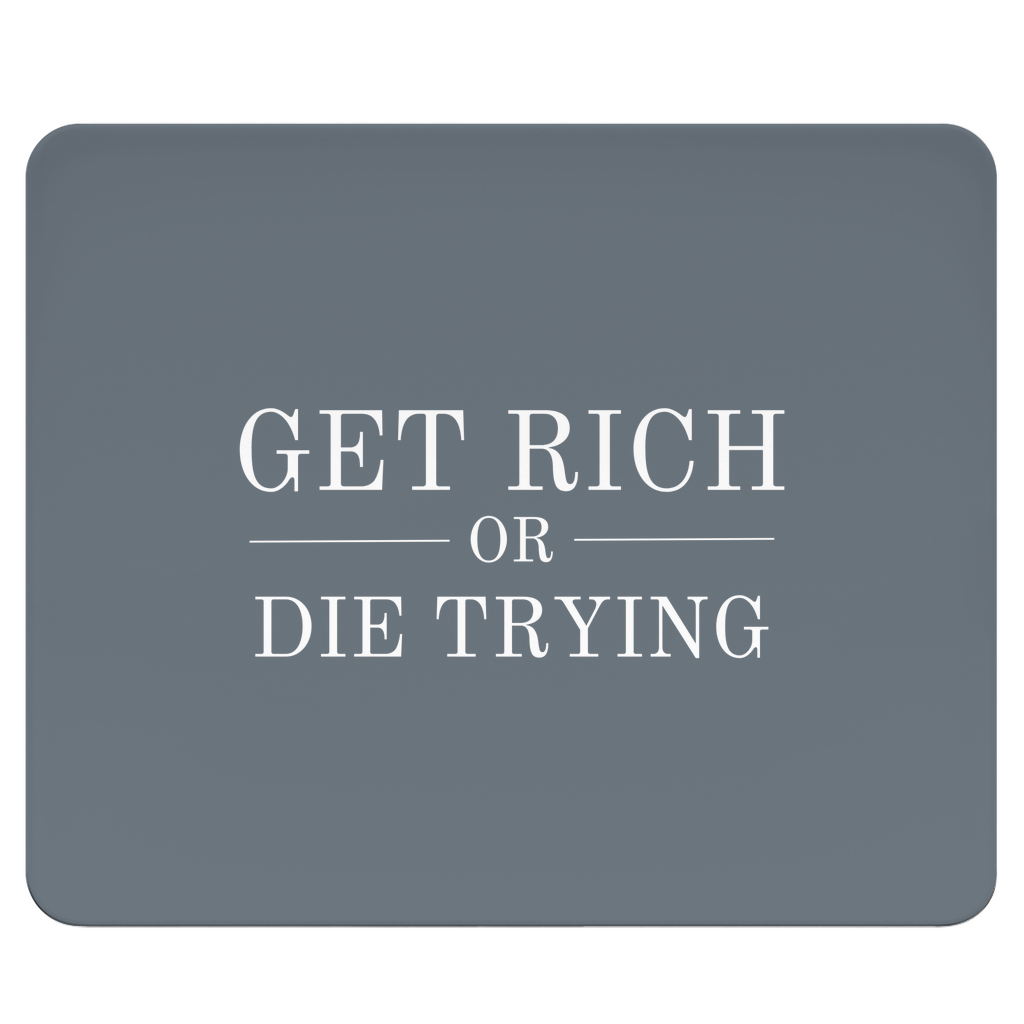 Mousepad Get Rich Or Die Trying