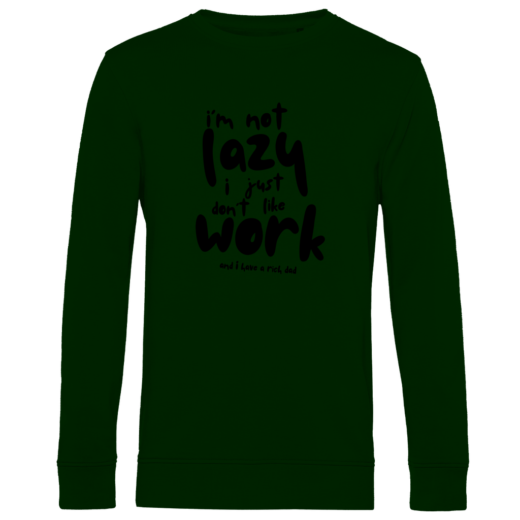 Herren Premium Bio Sweatshirt i´m not lazy i just don´t like work