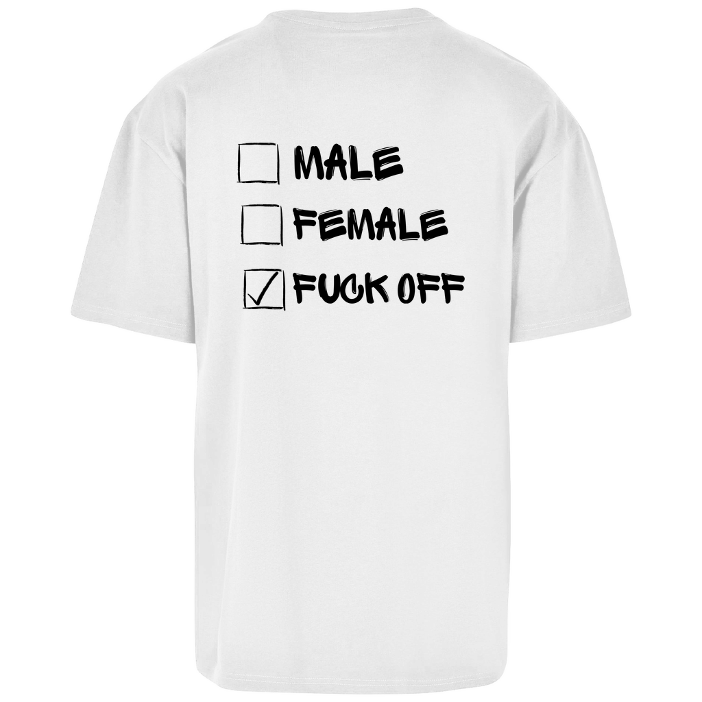 Oversize T-Shirt MALE, FEMALE, FUCK OFF