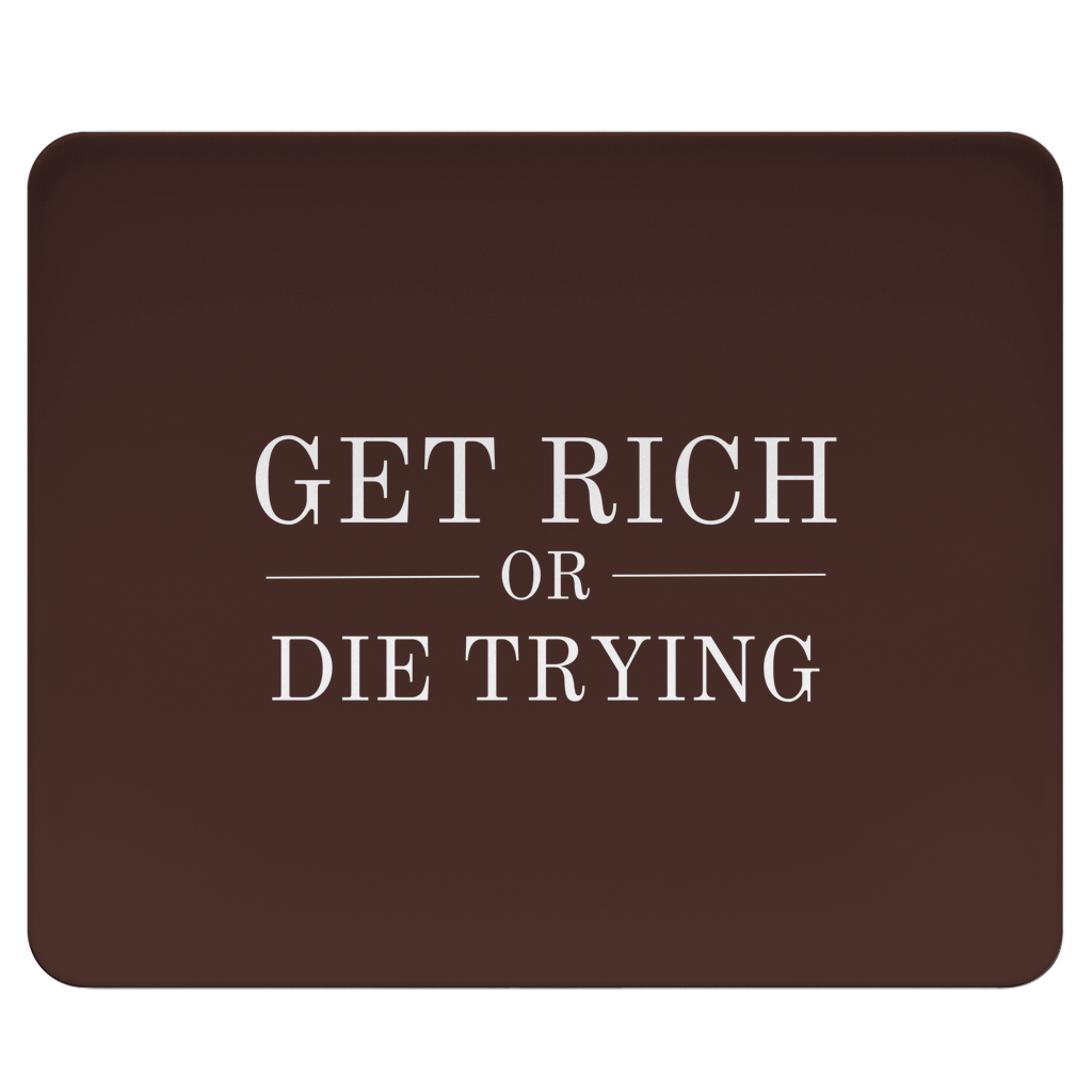 Mousepad Get Rich Or Die Trying