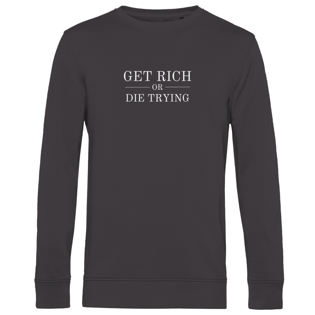 Herren Premium Bio Sweatshirt Get Rich Or Die Trying