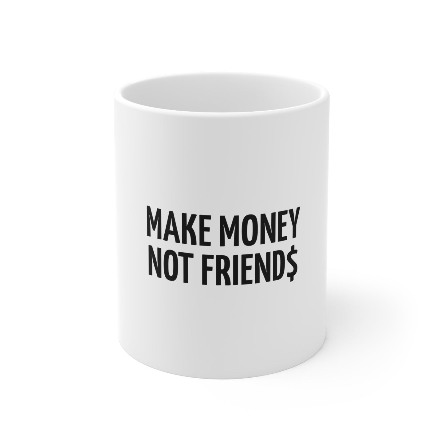 Make Money Not Friend$ - Highperformer Tasse - BWL.Breitseite