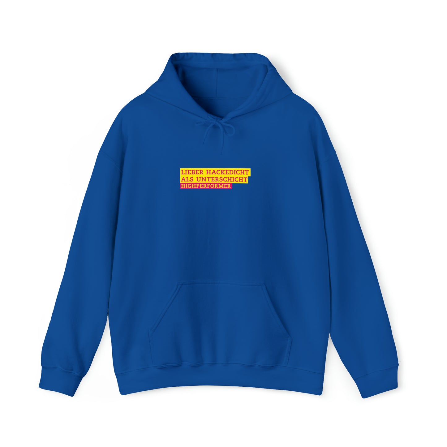 Lieber Hackedicht als Unterschicht | Highperformer Hooded Sweatshirt - BWL.Breitseite