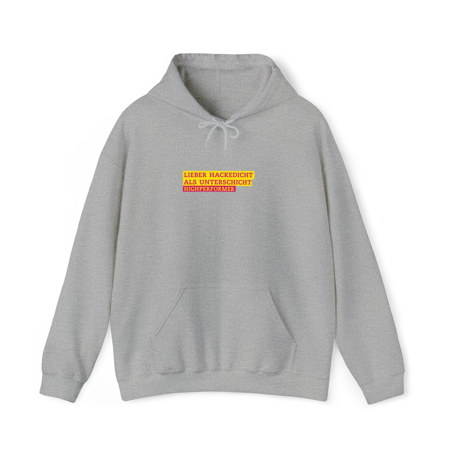 Lieber Hackedicht als Unterschicht | Highperformer Hooded Sweatshirt - BWL.Breitseite