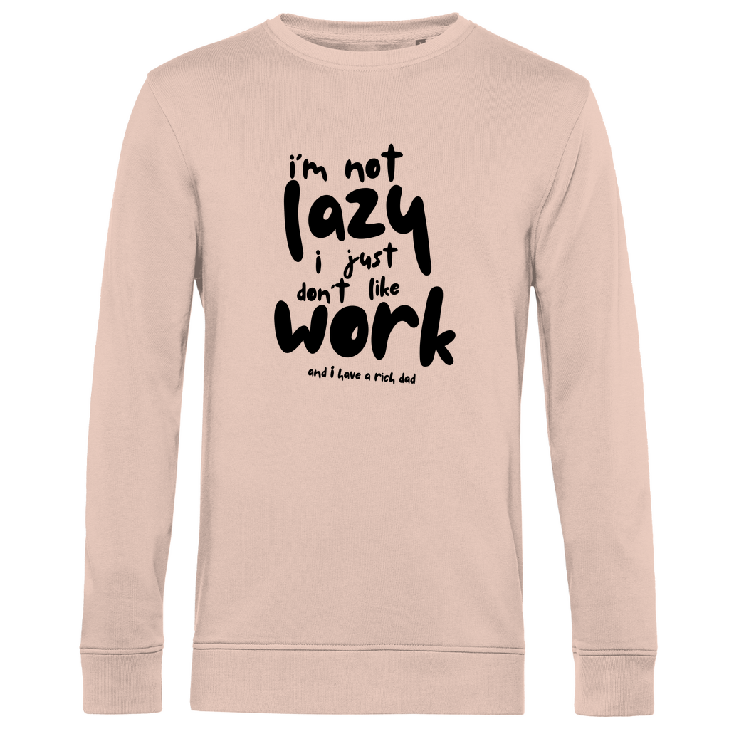 Herren Premium Bio Sweatshirt i´m not lazy i just don´t like work