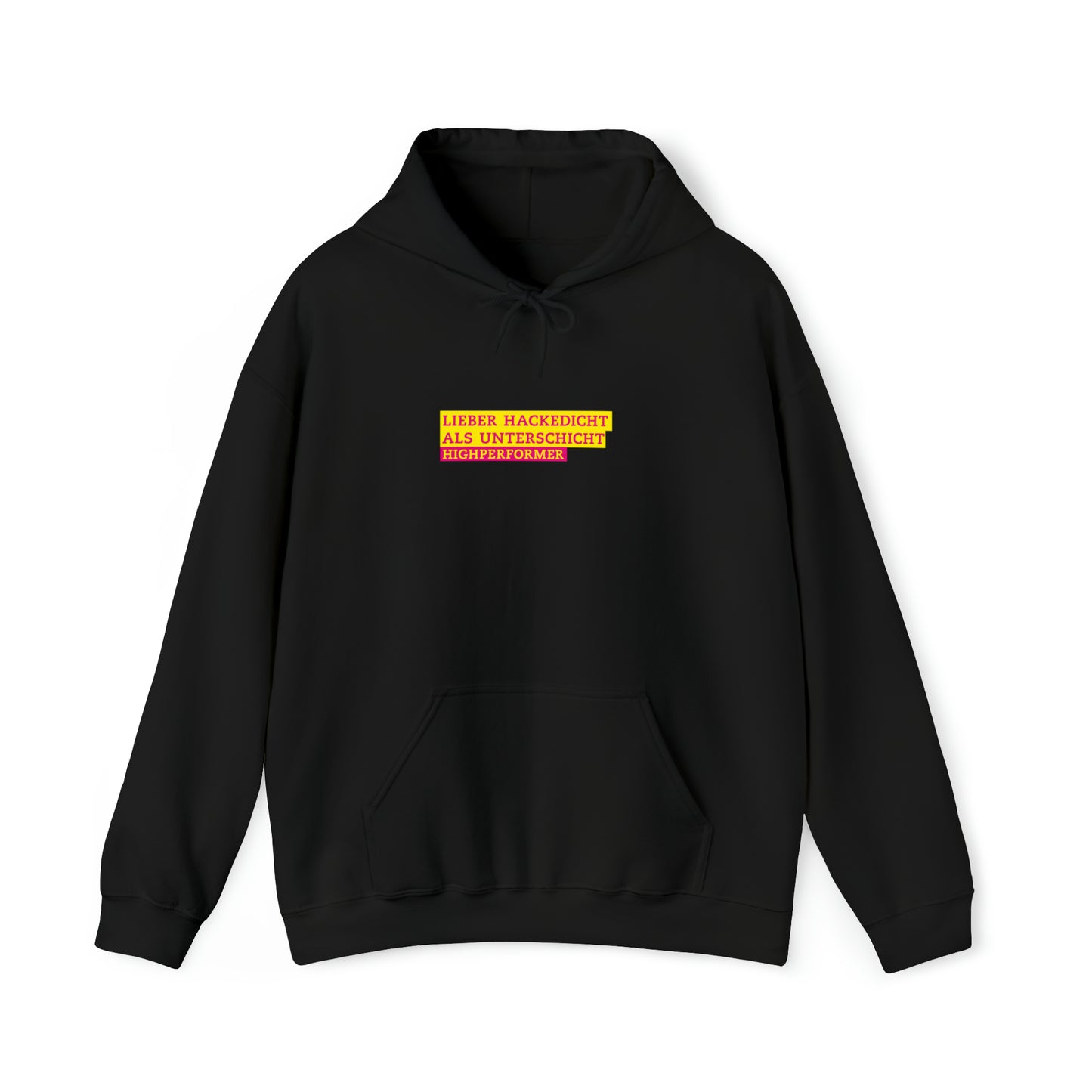 Lieber Hackedicht als Unterschicht | Highperformer Hooded Sweatshirt - BWL.Breitseite