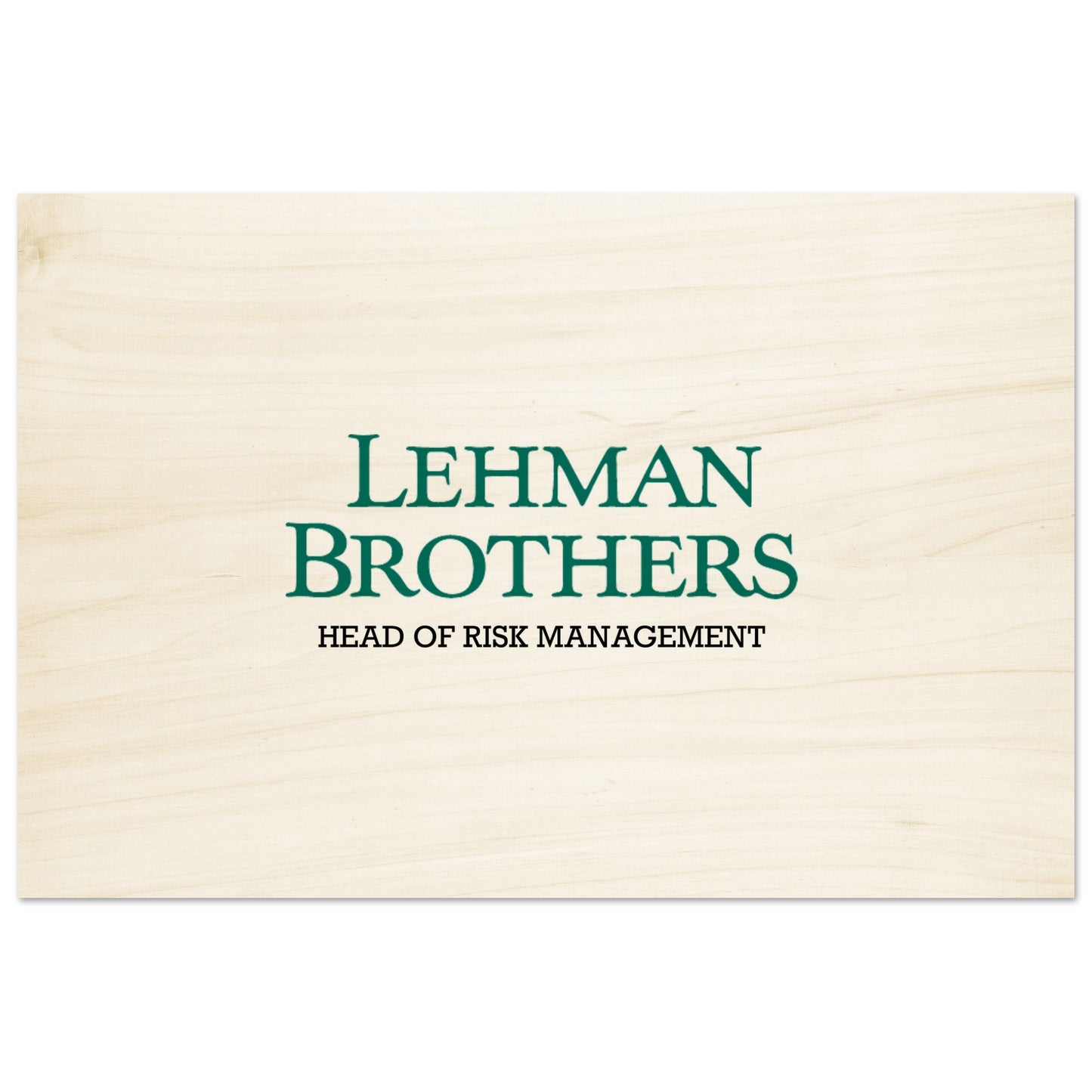 Lehman Brothers Holzdruck Poster | Highperformer Holz - BWL.Breitseite