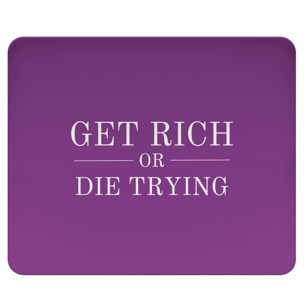 Mousepad Get Rich Or Die Trying