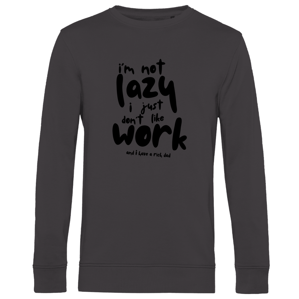 Herren Premium Bio Sweatshirt i´m not lazy i just don´t like work