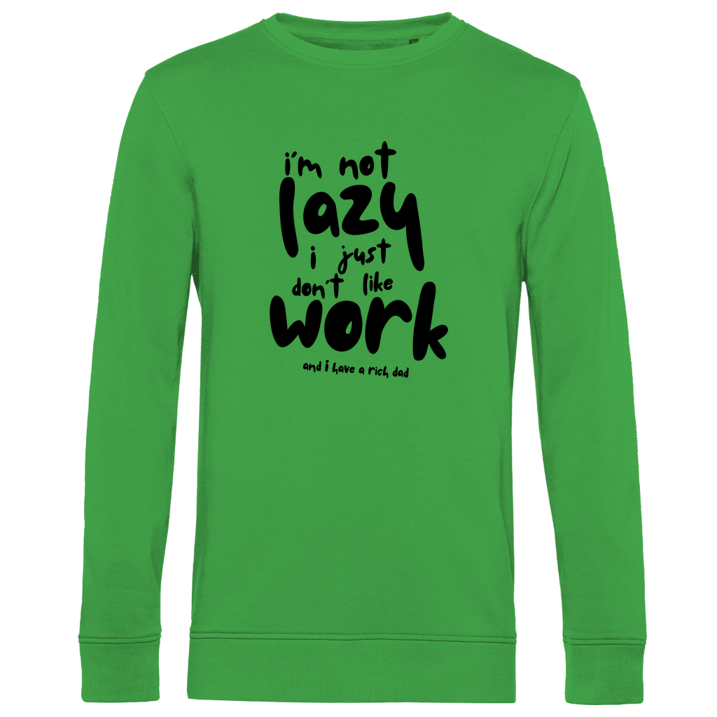 Herren Premium Bio Sweatshirt i´m not lazy i just don´t like work