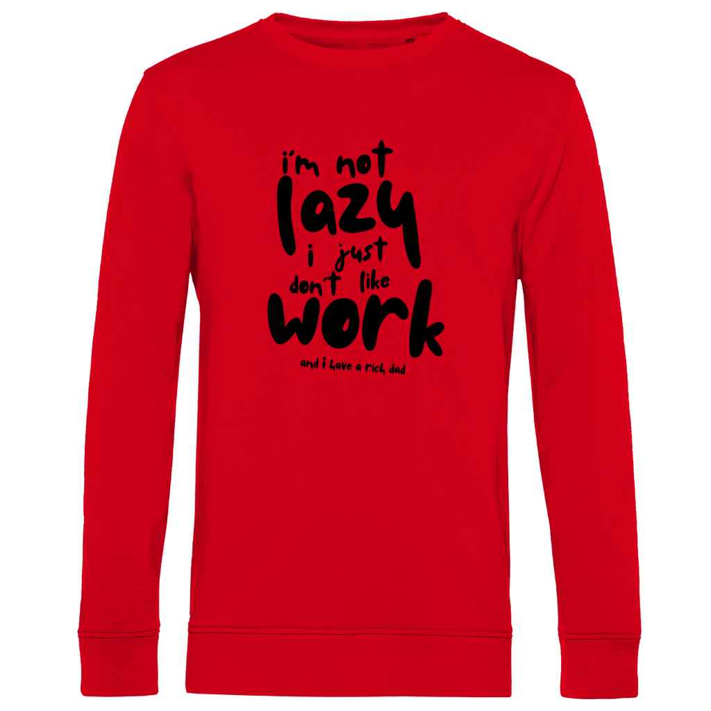 Herren Premium Bio Sweatshirt i´m not lazy i just don´t like work