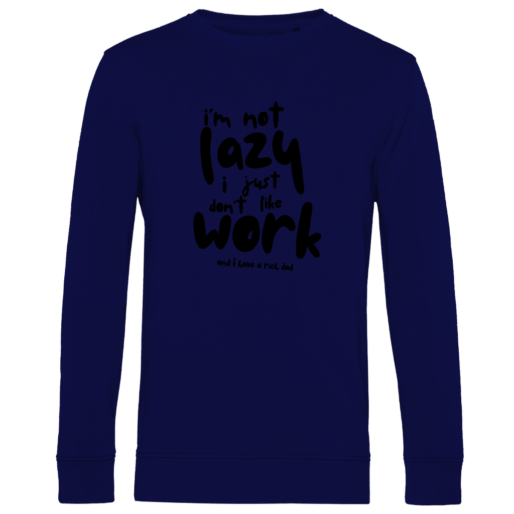 Herren Premium Bio Sweatshirt i´m not lazy i just don´t like work