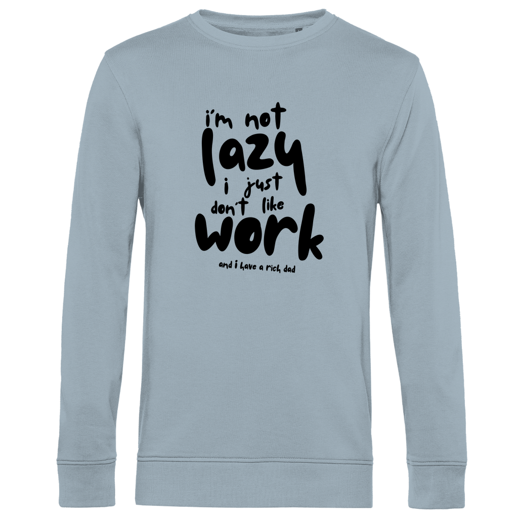 Herren Premium Bio Sweatshirt i´m not lazy i just don´t like work
