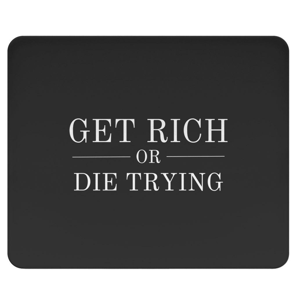 Mousepad Get Rich Or Die Trying