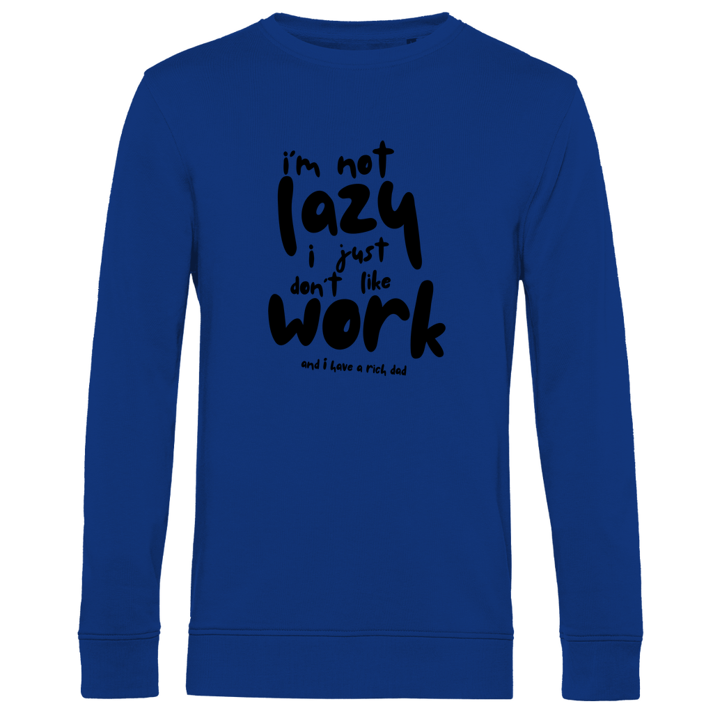 Herren Premium Bio Sweatshirt i´m not lazy i just don´t like work