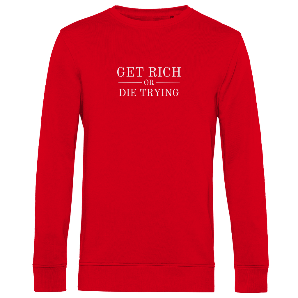 Herren Premium Bio Sweatshirt Get Rich Or Die Trying
