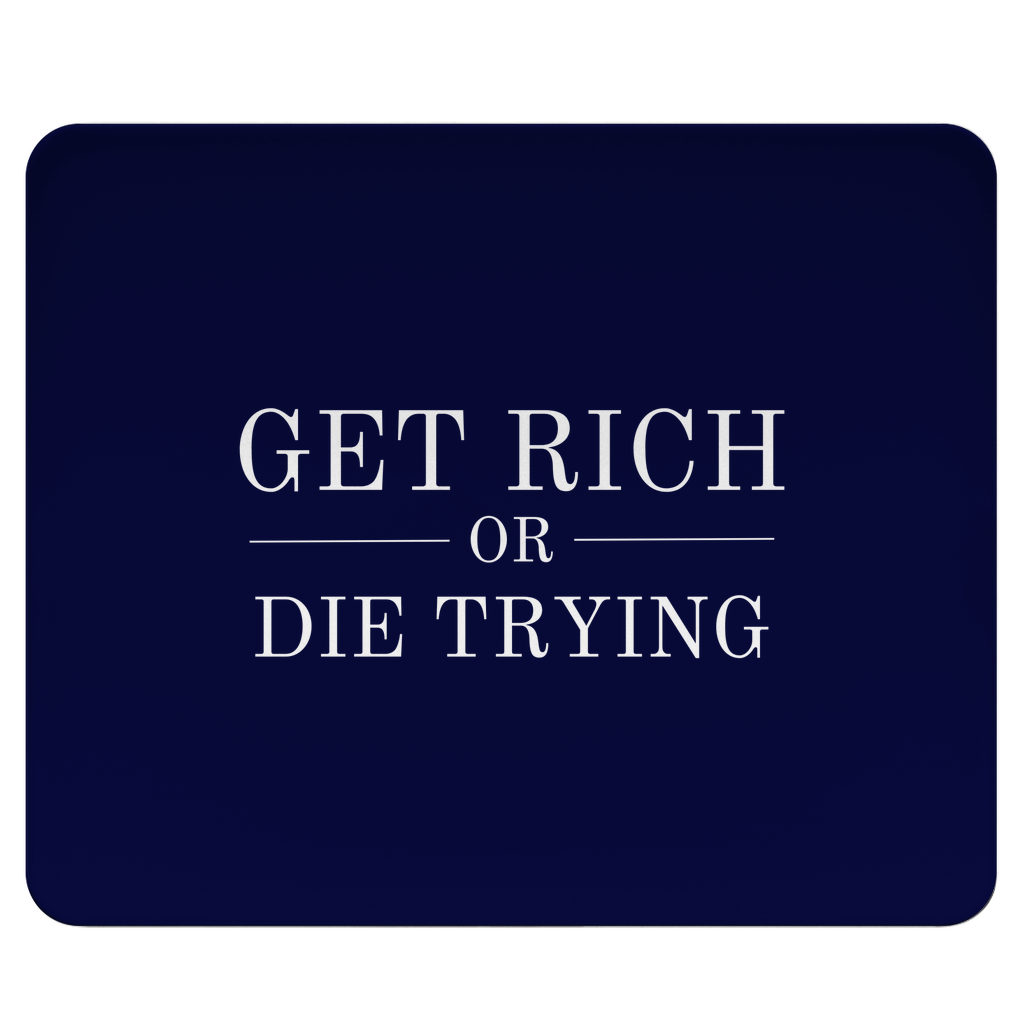Mousepad Get Rich Or Die Trying