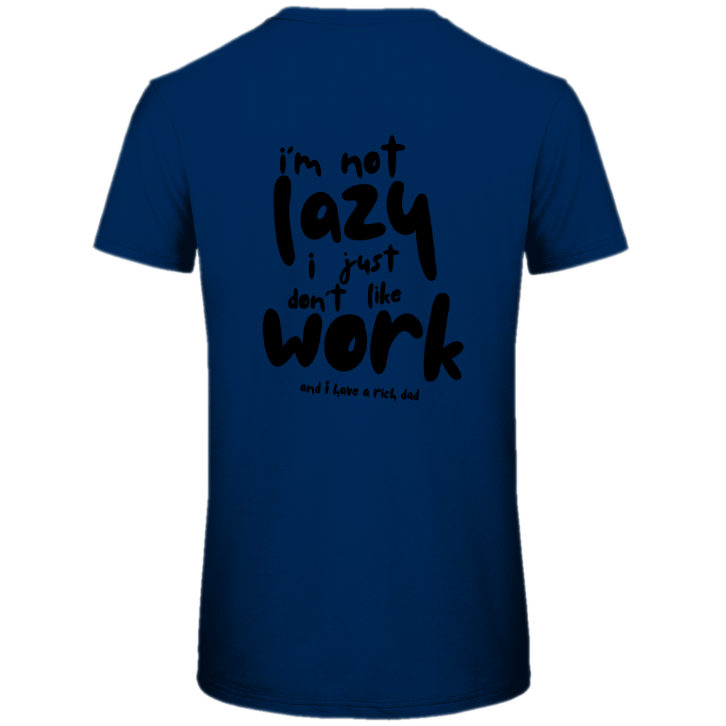 Herren Premium Bio T-Shirt i´m not lazy i just don´t like work