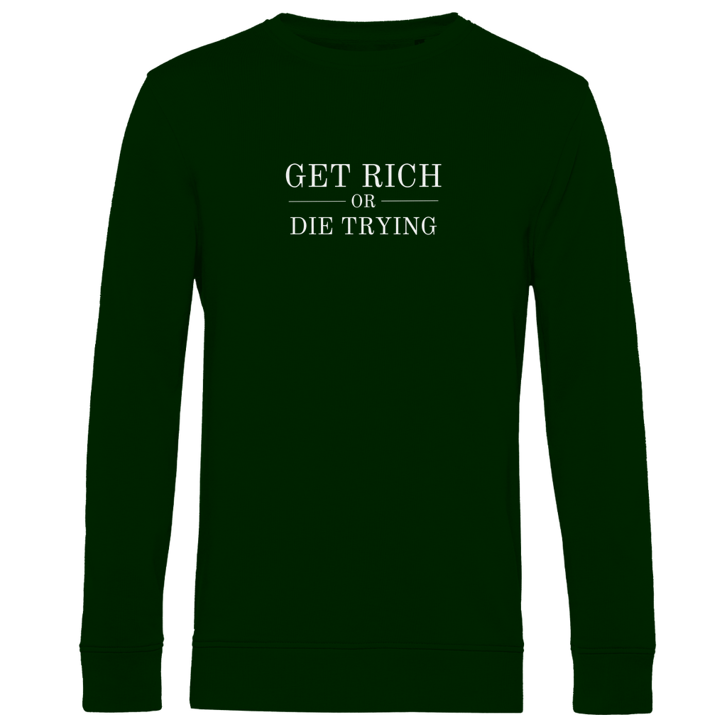 Herren Premium Bio Sweatshirt Get Rich Or Die Trying
