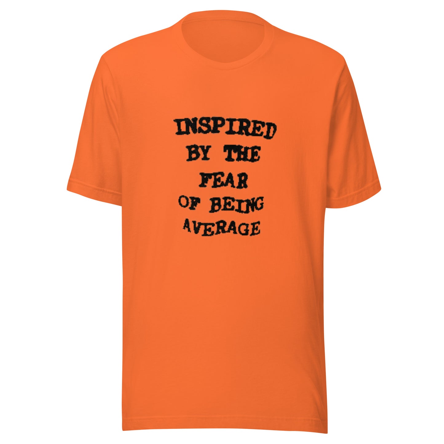 Inspired by the fear of being Average | T-Shirt - BWL.Breitseite
