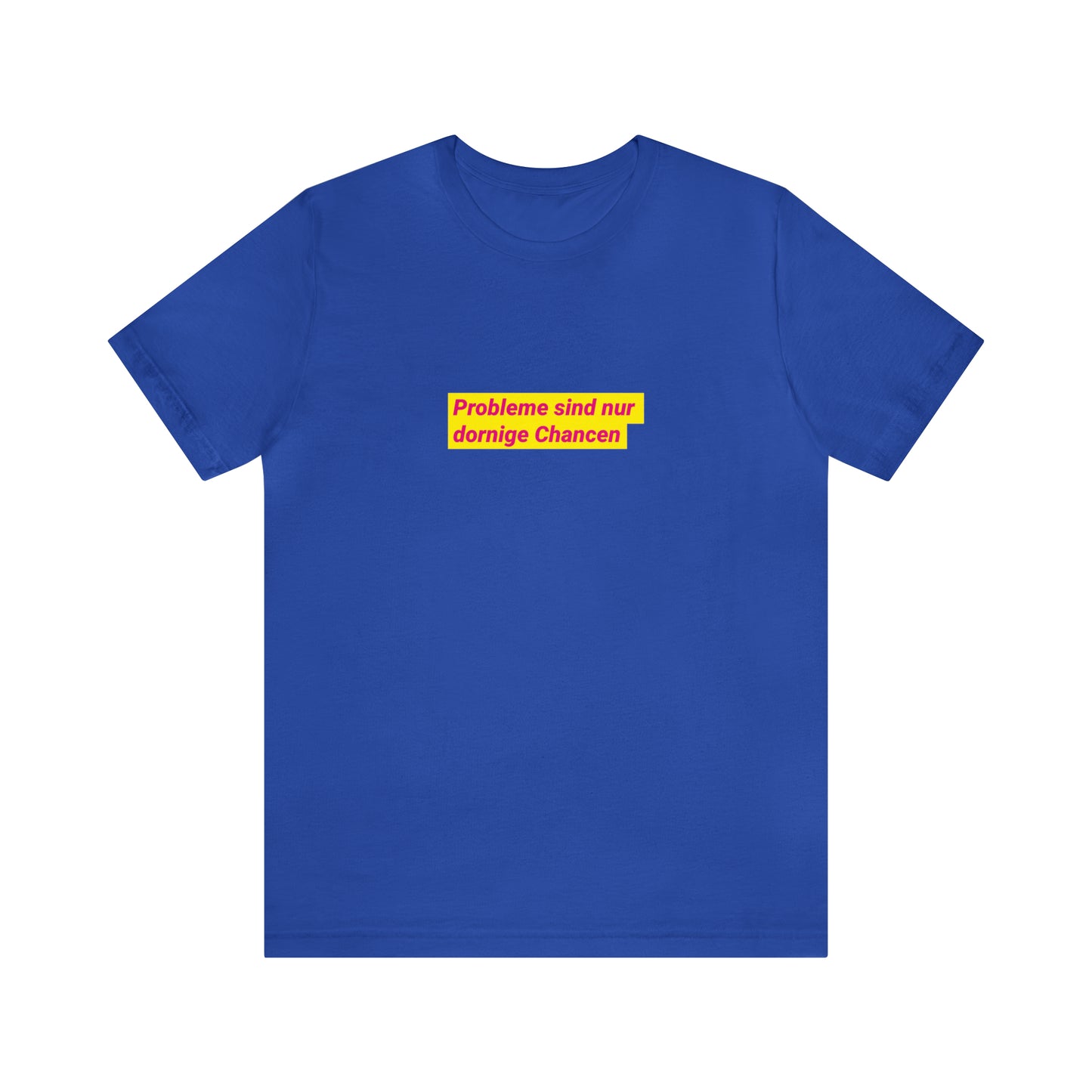 Probleme sind nur dornige Chancen - CL Shirt