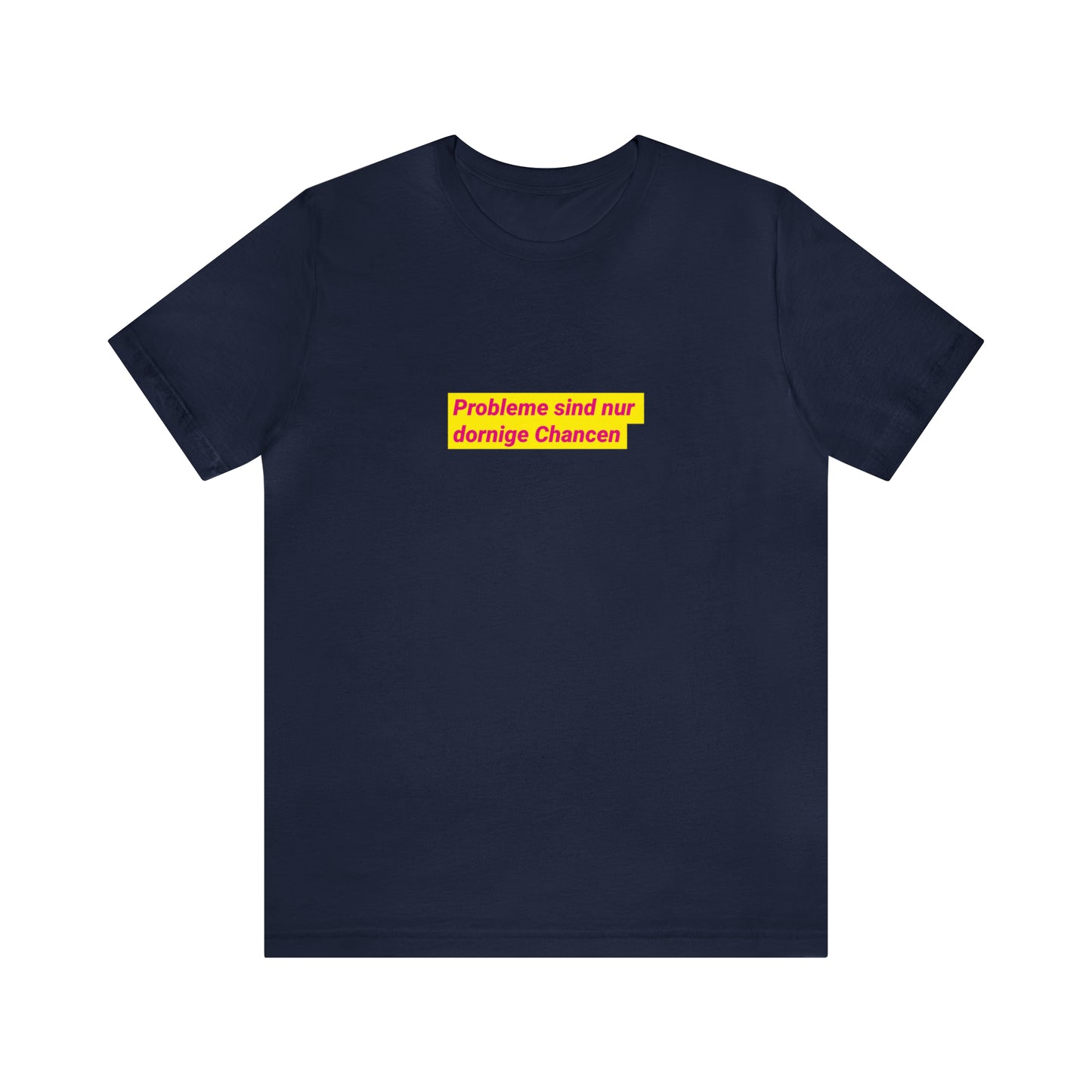 Probleme sind nur dornige Chancen - CL Shirt