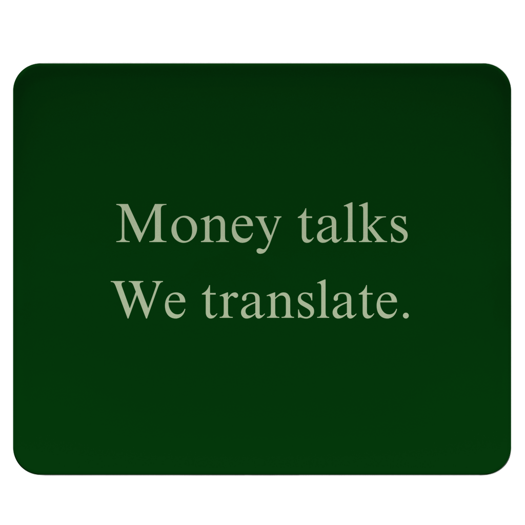 Mousepad Money talks We translate.