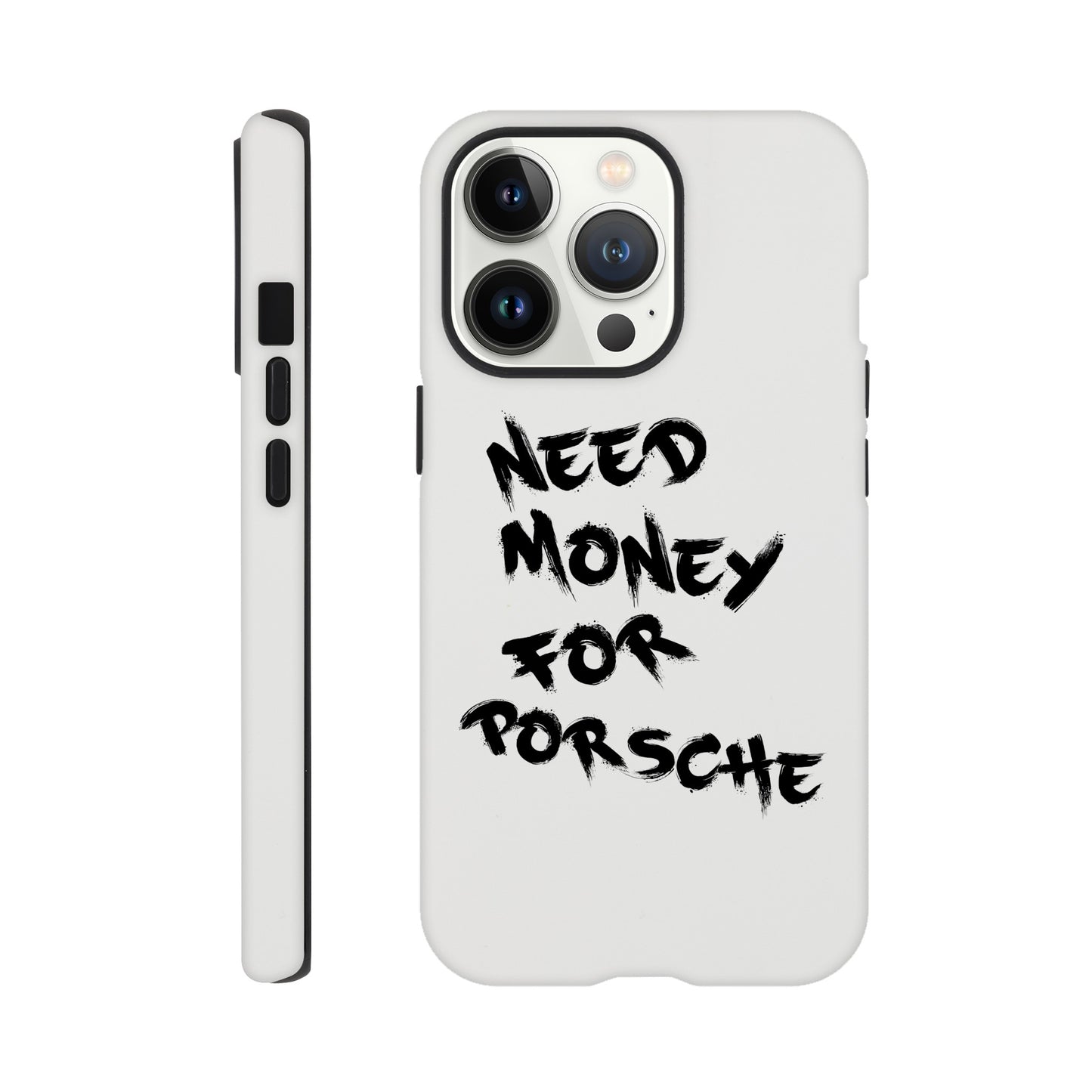 Need Money For Porsche | Handyhülle