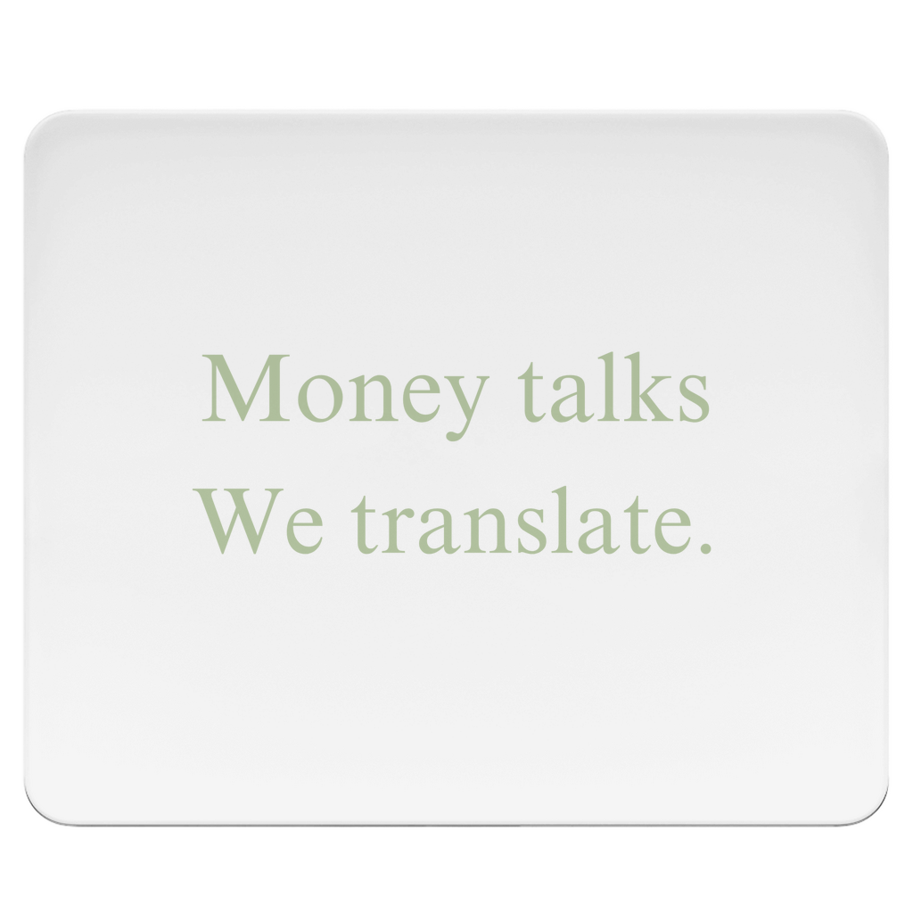 Mousepad Money talks We translate.