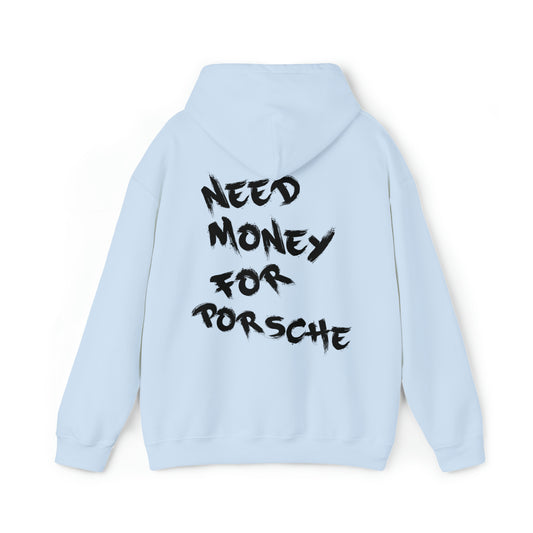 Need Money For Porsche | Highperformer Hooded Sweatshirt