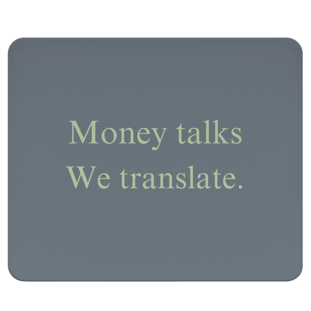 Mousepad Money talks We translate.