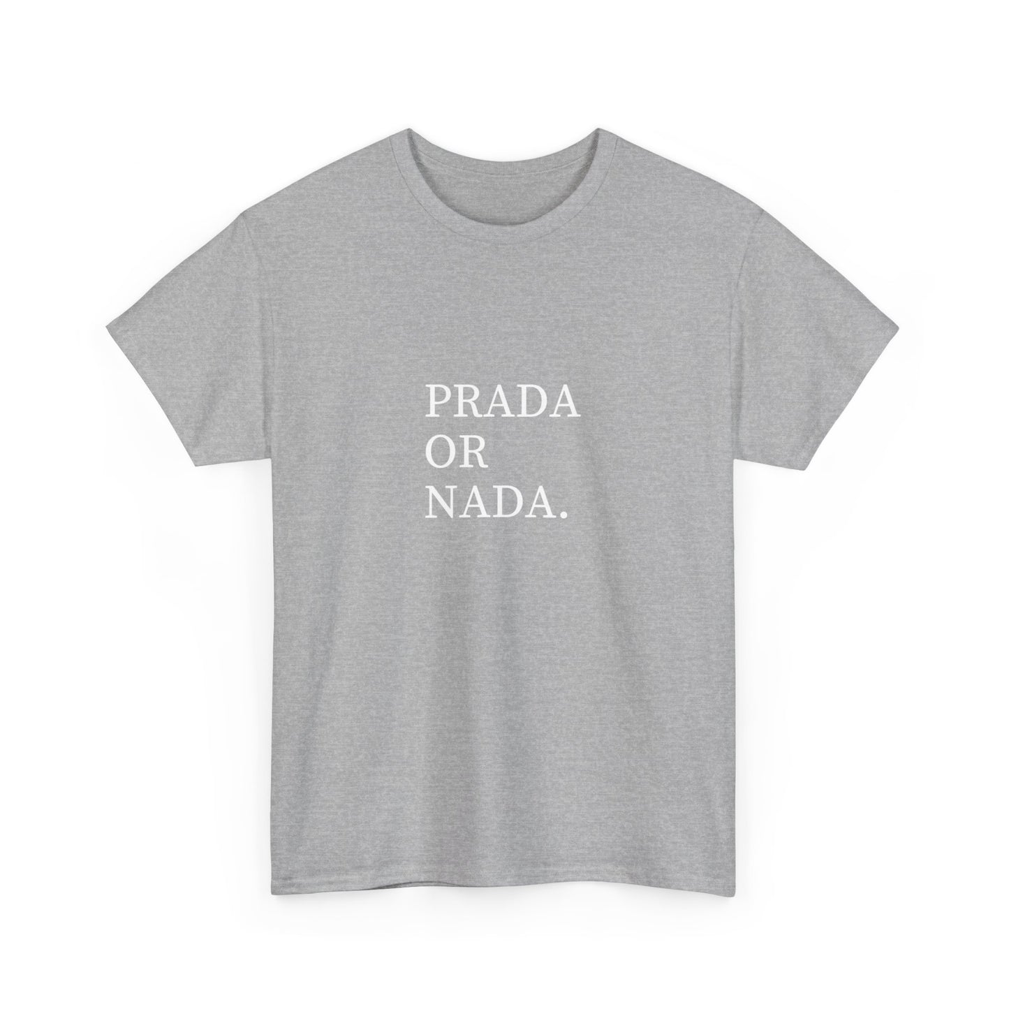 Prada Or Nada. | T-Shirt