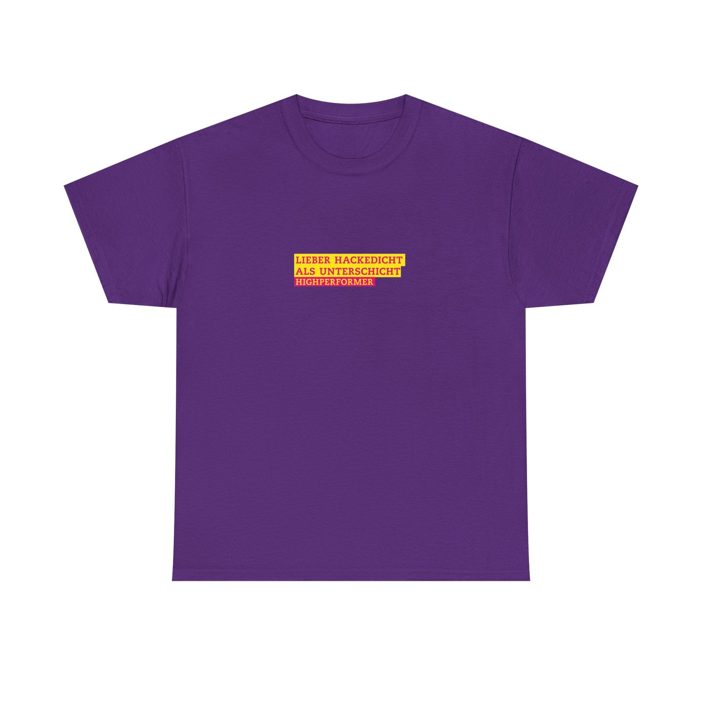 Lieber Hackedicht als Unterschicht | Highperformer Shirt