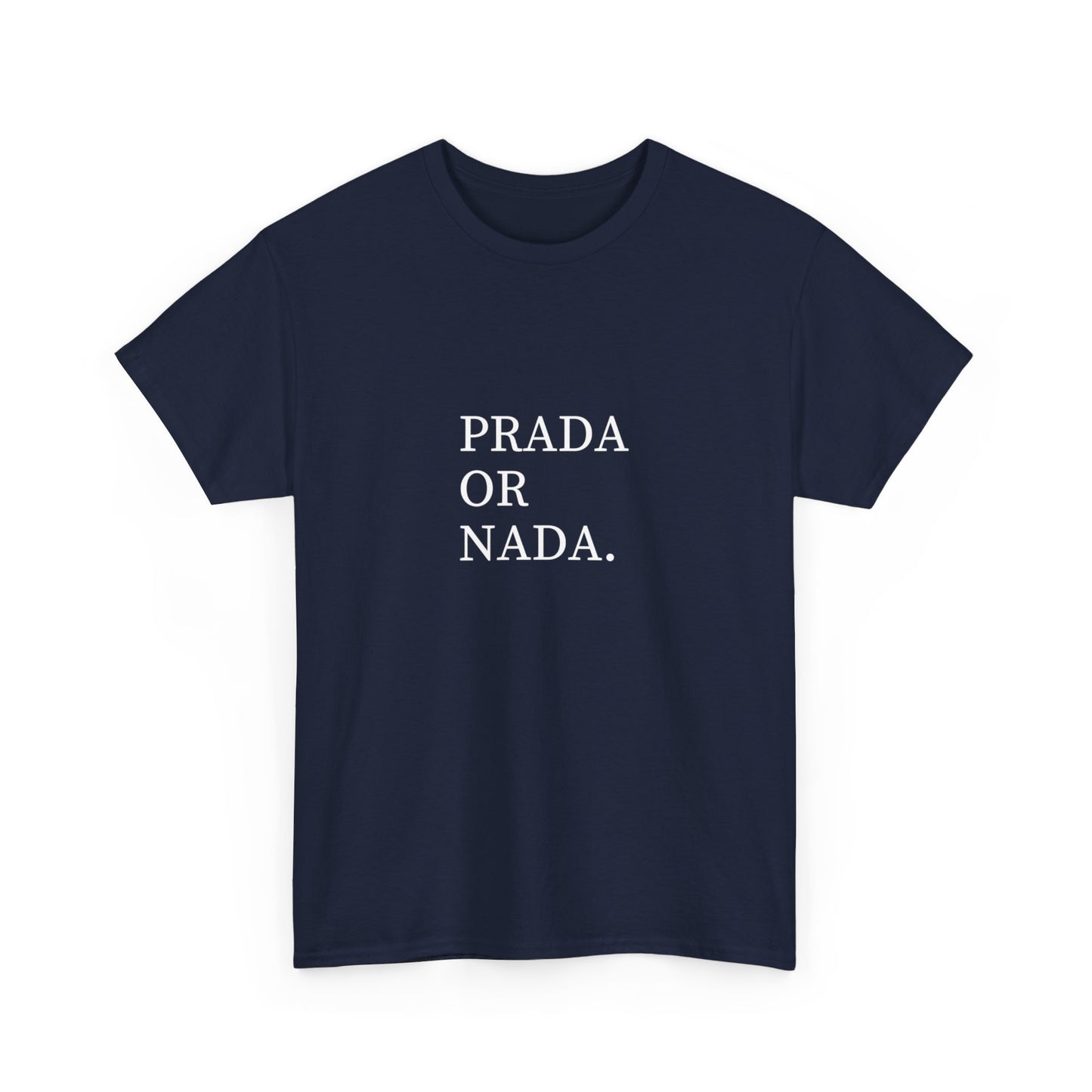 Prada Or Nada. | T-Shirt