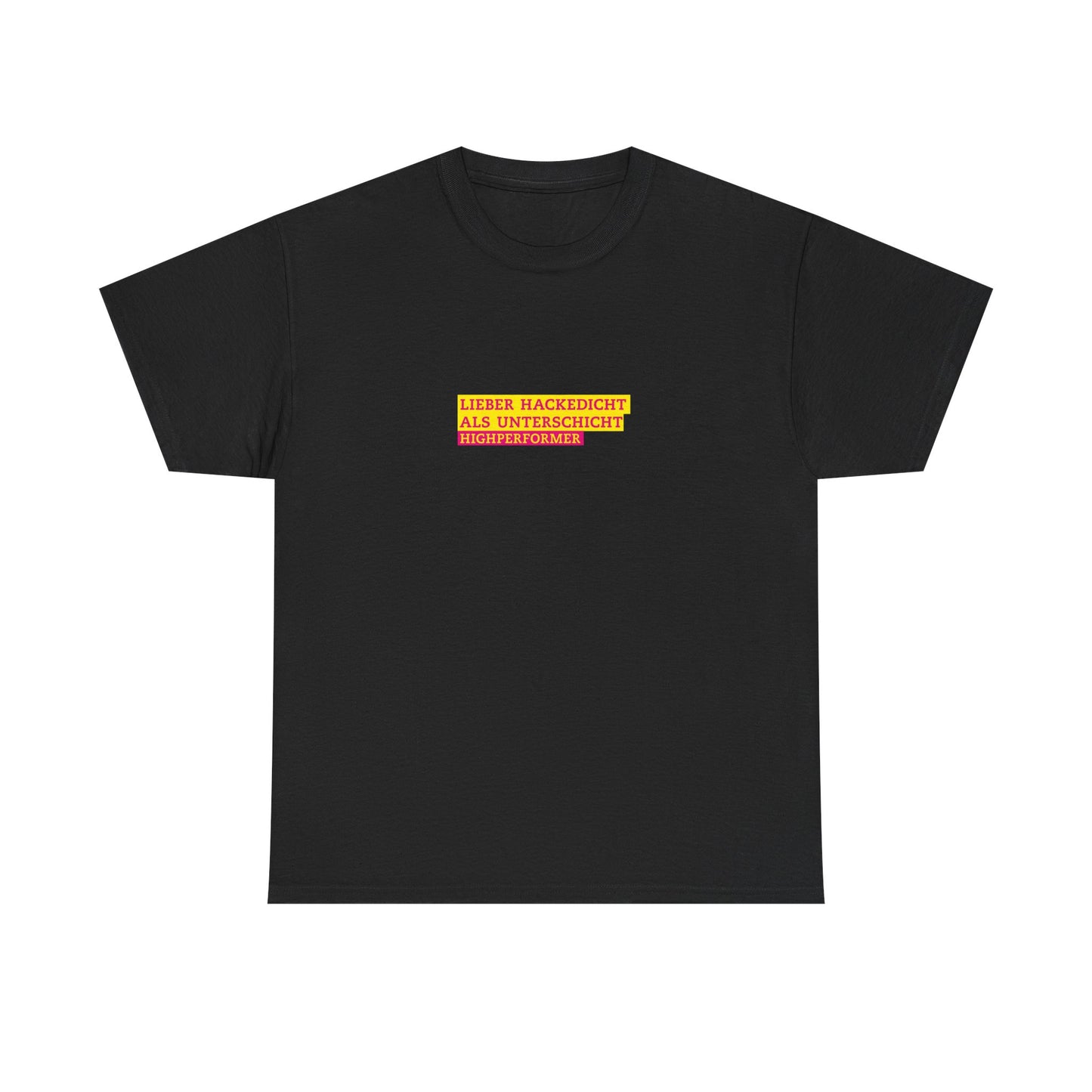 Lieber Hackedicht als Unterschicht | Highperformer Shirt