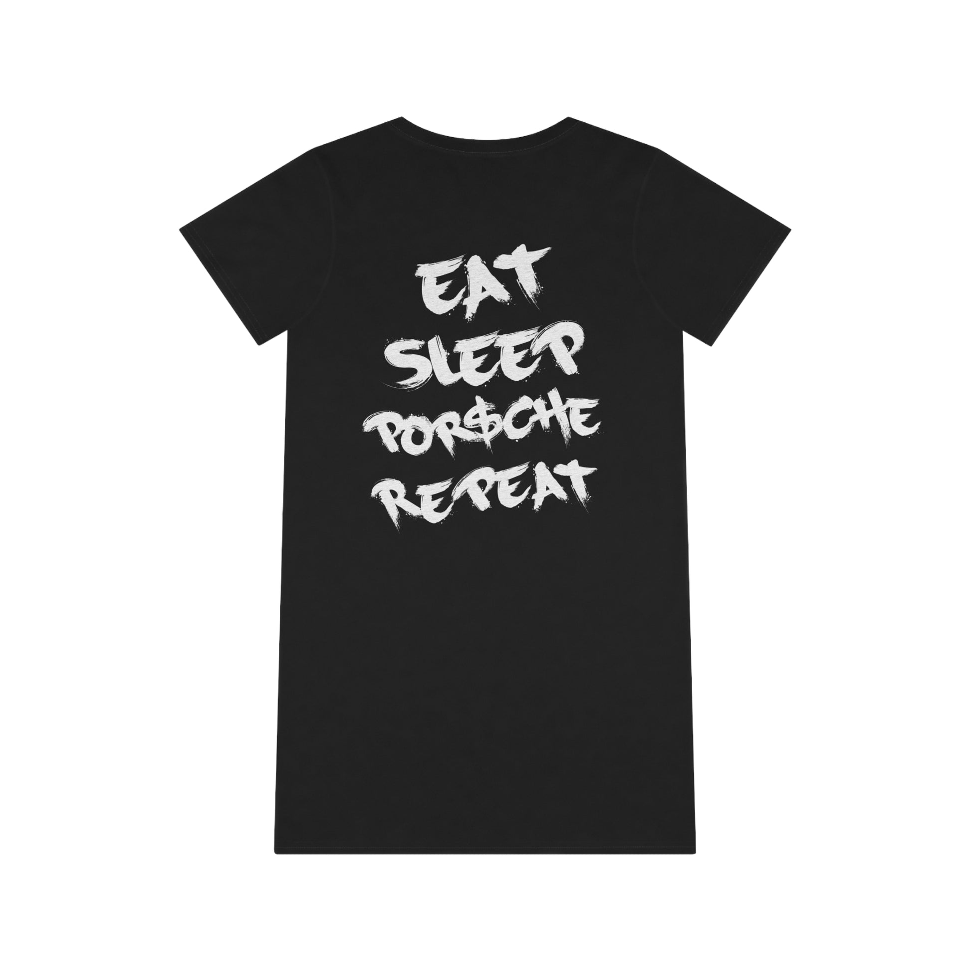 Eat, Sleep, P$rsche, Repeat | Highperformer Organic T-Shirt Dress - BWL.Breitseite