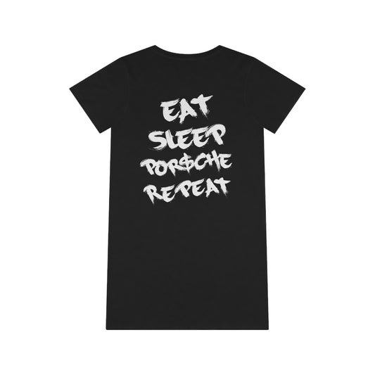 Eat, Sleep, P$rsche, Repeat | Highperformer Organic T-Shirt Dress