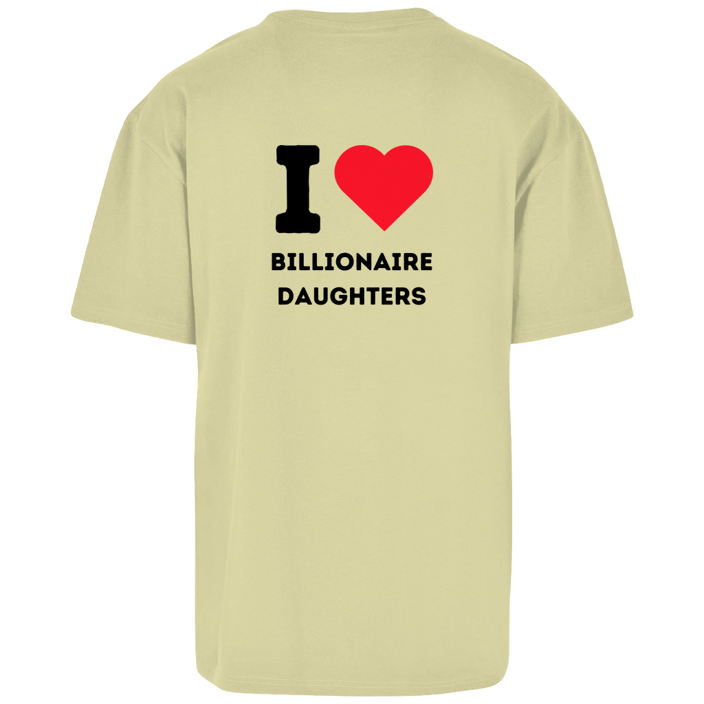 Oversize T-Shirt I Love Billionaire Daughters