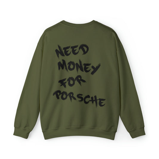 Need Money For Porsche | Highperformer Crewneck Sweatshirt