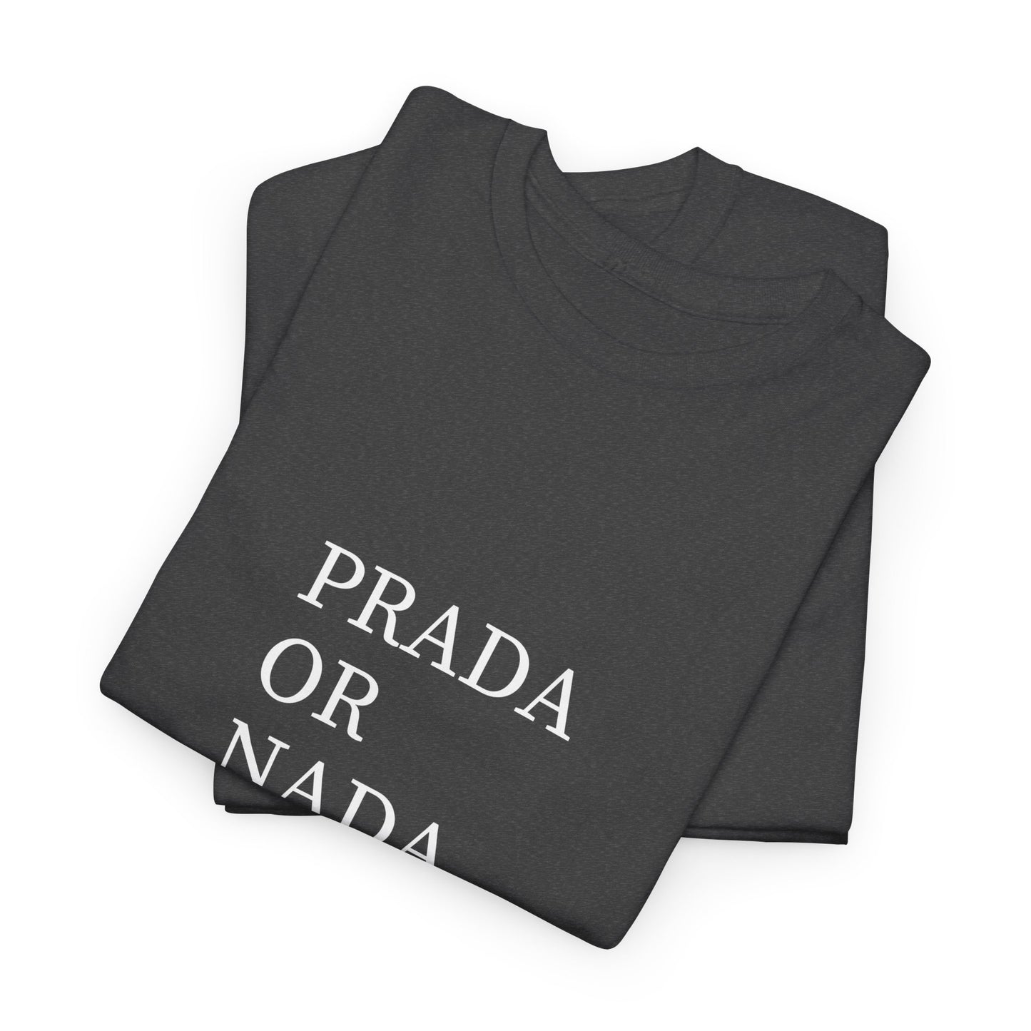 Prada Or Nada. | T-Shirt