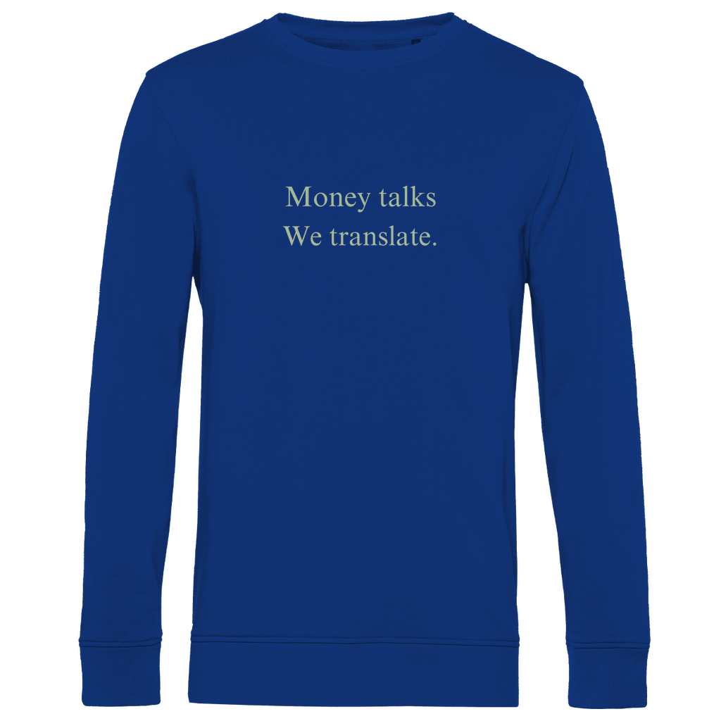 Herren Premium Bio Sweatshirt Money talks We translate.